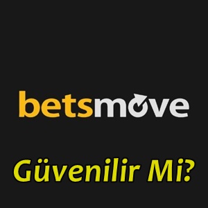 Betsmove güvenilir mi?